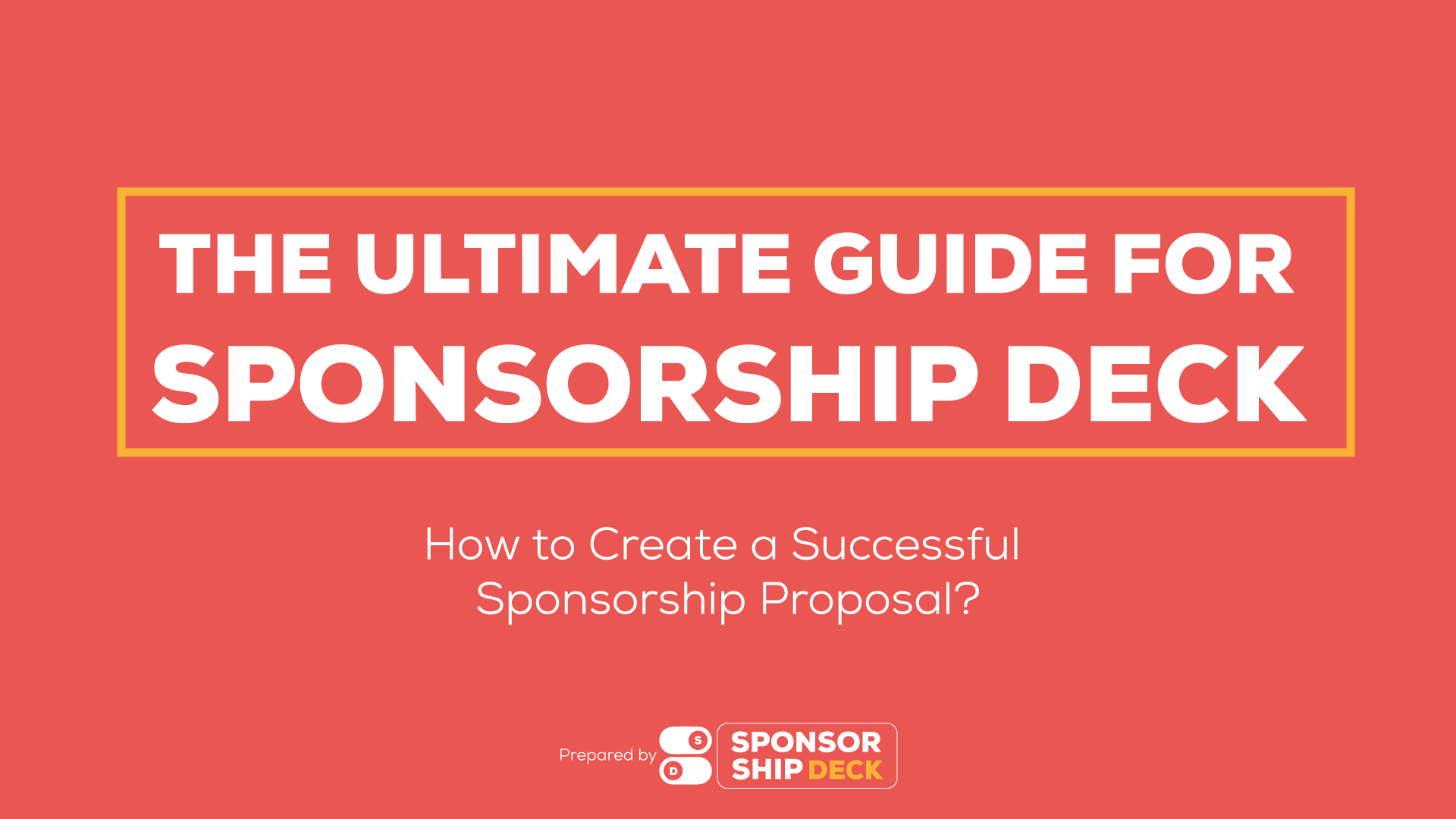 Create Winning Sponsorship Proposals 2022 Sponsorship Deck